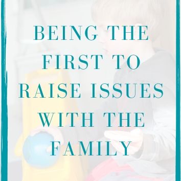Being the first to raise issues with the family